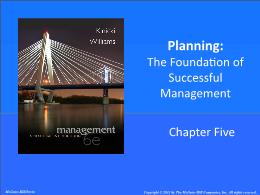 Bài giảng Management: A Practical Introduction - Chapter 5 Planning: The Foundation of Successful Management