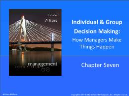 Bài giảng Management: A Practical Introduction - Chapter 7 Individual & Group Decision Making: How Managers Make Things Happen