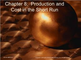 Bài giảng Managerial Economics - Chapter 08: Production and Cost in the Short Run