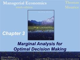 Bài giảng Managerial Economics - Chapter 3 Marginal Analysis for Optimal Decision Making