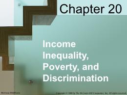 Bài giảng MicroEconomics - Chapter 020 Income Inequality, Poverty, and Discrimination