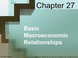 Bài giảng MicroEconomics - Chapter 027 Basic Macroeconomic Relationships