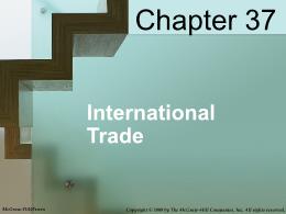 Bài giảng MicroEconomics - Chapter 037 International Trade