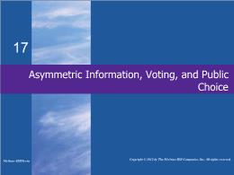 Bài giảng MicroEconomics - Chapter 17 Asymmetric Information, Voting, and Public Choice
