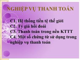 Bài giảng Nghiệp vụ thanh toán - Chương 1: Hệ thống tiền tệ thế giới