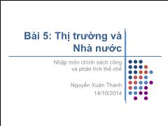 Bài giảng Nhập môn chính sách công và phân tích thể chế - Bài 5: Thị trường và Nhà nước