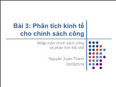 Bài giảng Nhập môn chính sách công và phân tích thể chế - Bài 3: Phân tích kinh tế cho chính sách công