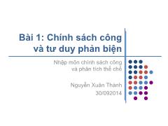 Bài giảng Nhập môn chính sách công và phân tích thể chế - Bài 1: Chính sách công và tư duy phản biện