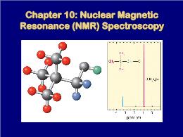 Bài giảng Organic Chemistry - Chapter 10: Nuclear Magnetic Resonance (NMR) Spectroscopy