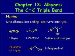 Bài giảng Organic Chemistry - Chapter 13: Alkynes: The C = C Triple Bond