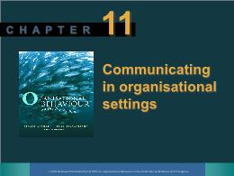 Bài giảng Organisational behaviour - Chapter 11 Communicating in organisational settings