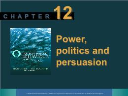 Bài giảng Organisational behaviour - Chapter 12 Power, politics and persuasion