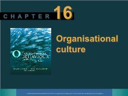 Bài giảng Organisational behaviour - Chapter 16 Organisational culture