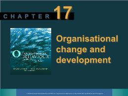 Bài giảng Organisational behaviour - Chapter 17 Organisational change and development