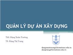 Bài giảng Quản lý dự án xây dựng - I. Tổng quan về quản lý xây dựng