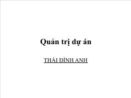 Bài giảng Quản trị dự án - Chương 3 Thiết kế tổ chức dự án và xây dựng đội ngũ dự án