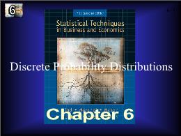 Bài giảng Statistical Techniques in Business and Economics - Chapter 6 Discrete Probability Distributions