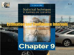 Bài giảng Statistical Techniques in Business and Economics - Chapter 9 Estimation and Confidence Intervals