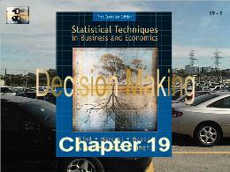 Bài giảng Statistical Techniques in Business and Economics - Chapter 19 Decision Making