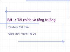 Bài giảng Tài chính Phát triển - Bài 1: Tài chính và tăng trưởng