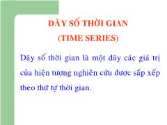 Bài giảng Thống kê ứng dụng trong quản trị & nghiên cứu kinh tế - Dãy số thời gian (time series)