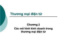 Bài giảng Thương mại điện tử - Chương 2 Các mô hình kinh doanh trong thương mại điện tử