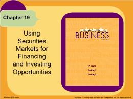 Bài giảng Understanding Business - Chapter 19 Using Securities Markets for Financing and Investing Opportunities