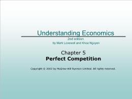 Bài giảng Understanding Economics - Chapter 5 Perfect Competition