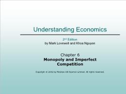 Bài giảng Understanding Economics - Chapter 6 Monopoly and Imperfect Competition