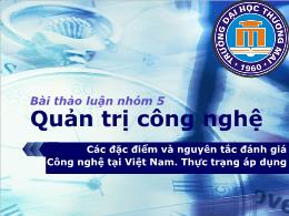 Các đặc điểm và nguyên tắc đánh giá Công nghệ tại Việt Nam. Thực trạng áp dụng