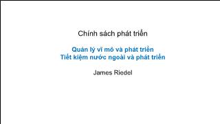 Chính sách phát triển - Quản lý vĩ mô và phát triển Tiết kiệm nước ngoài và phát triển