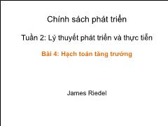 Chính sách phát triển - Tuần 2: Lý thuyết phát triển và thực tiễn - Bài 4: Hạch toán tăng trưởng