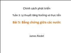 Chính sách phát triển - Tuần 3: Lý thuyết tăng trưởng và thực tiễn - Bài 5: Bằng chứng giữa các nước