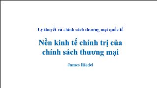 Lý thuyết và chính sách thương mại quốc tế - Nền kinh tế chính trị của chính sách thương mại