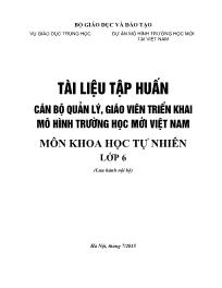 Tài liệu tập huấn cán bộ quản lý, giáo viên triển khai mô hình trường học mới Việt Nam môn Khoa học tự nhiên lớp 6 (Phần 1)