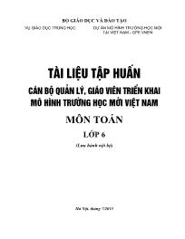 Tài liệu tập huấn cán bộ quản lý, giáo viên triển khai mô hình trường học mới Việt Nam môn Toán lớp 6 (Phần 1)