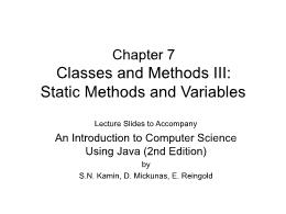 Bài giảng An Introduction to Computer Science Using Java - Chapter 7 Classes and Methods III: Static Methods and Variables