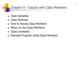 Bài giảng Chapter 9 - Classes with Class Members