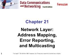 Bài giảng Data Communications and Networking - Chapter 21 Network Layer: Address Mapping, Error Reporting, and Multicasting