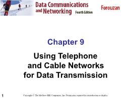 Bài giảng Data Communications and Networking - Chapter 9 Using Telephone and Cable Networks for Data Transmission