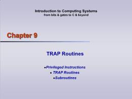 Bài giảng Introduction to Computing Systems - Chapter 09 TRAP Routines