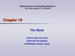 Bài giảng Introduction to Computing Systems - Chapter 10 The Stack