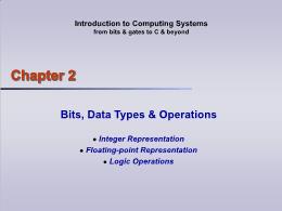 Bài giảng Introduction to Computing Systems - Chapter 2: Bits, Data Types & Operations