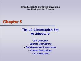 Bài giảng Introduction to Computing Systems - Chapter 5: The LC-3 Instruction Set Architecture