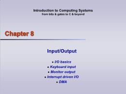 Bài giảng Introduction to Computing Systems - Chapter 8 Input/Output