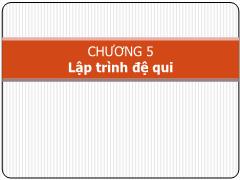 Bài giảng Lập trình C - Chương 5: Lập trình đệ qui