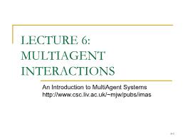 Bài giảng Multiagent Systems - Lecture 6: Multiagent interactions