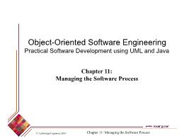 Bài giảng Object-Oriented Software Engineering Practical Software Development using UML and Java - Chapter 11: Managing the Software Process