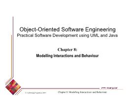 Bài giảng Object-Oriented Software Engineering Practical Software Development using UML and Java - Chapter 8: Modelling Interactions and Behaviour