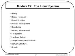 Bài giảng Operating System Concepts - Module 22: The Linux System